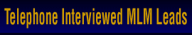 Telephone Interviewed MLM Leads