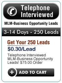 250 - 3-14 Days Telephone Interviewed MLM-Business Opportunity Leads