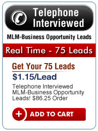 75 Real Time Telephone Interviewed MLM-Business Opportunity Leads